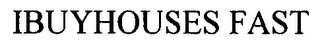 IBUYHOUSES FAST