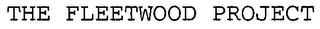 THE FLEETWOOD PROJECT