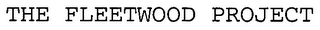 THE FLEETWOOD PROJECT