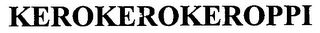 KEROKEROKEROPPI