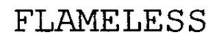 FLAMELESS