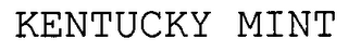 KENTUCKY MINT