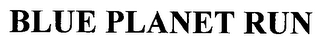 BLUE PLANET RUN
