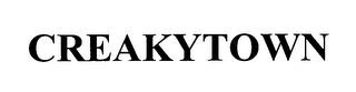CREAKYTOWN