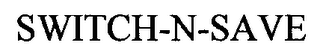 SWITCH-N-SAVE