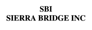 SBI SIERRA BRIDGE INC