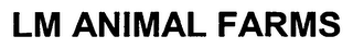LM ANIMAL FARMS