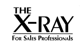 THE X-RAY FOR SALES PROFESSIONALS