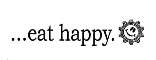 ...EAT HAPPY