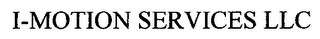 I-MOTION SERVICES LLC