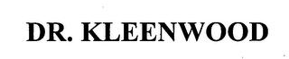 DR. KLEENWOOD