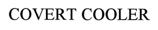COVERT COOLER
