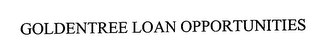 GOLDENTREE LOAN OPPORTUNITIES