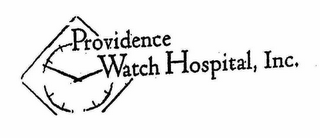 PROVIDENCE WATCH HOSPITAL, INC.