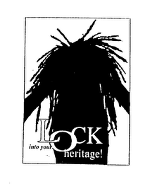 LOCK INTO YOUR HERITAGE!