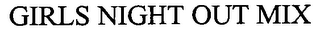 GIRLS NIGHT OUT MIX
