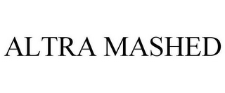 ALTRA MASHED