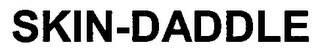 SKIN-DADDLE