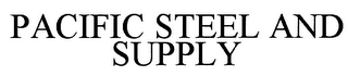 PACIFIC STEEL AND SUPPLY