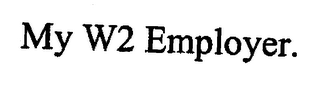 MY W2 EMPLOYER.