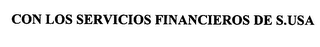 CON LOS SERVICIOS FINANCIEROS DE S.USA