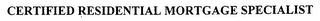 CERTIFIED RESIDENTIAL MORTGAGE SPECIALIST