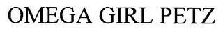 OMEGA GIRL PETZ