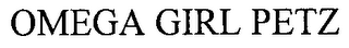 OMEGA GIRL PETZ