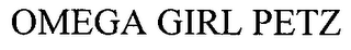 OMEGA GIRL PETZ