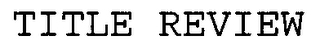 TITLE REVIEW