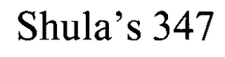 SHULA'S 347