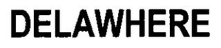 DELAWHERE