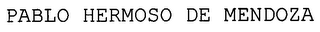 PABLO HERMOSO DE MENDOZA