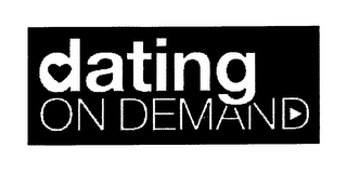 DATING ON DEMAND