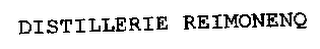 DISTILERIE REIMONENQ