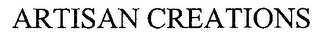 ARTISAN CREATIONS