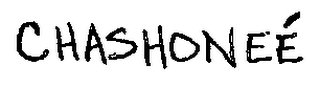 CHASHONEÉ