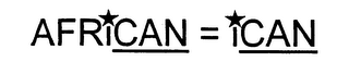 AFRICAN = ICAN