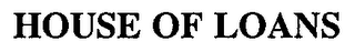 HOUSE OF LOANS
