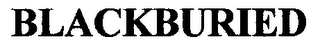 BLACKBURIED