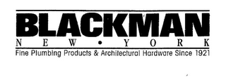 BLACKMAN NEW YORK FINE PLUMBING PRODUCTS & ARCHITECTURAL HARDWARE SINCE 1921