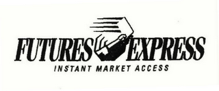 FUTURES EXPRESS INSTANT MARKET ACCESS