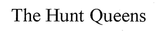 THE HUNT QUEENS
