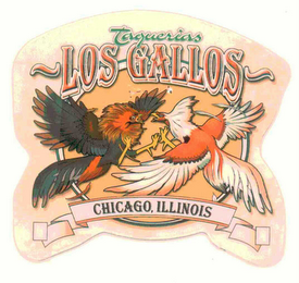 TAQUERIAS LOS GALLOS CHICAGO, ILLINOIS