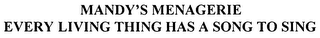 MANDY'S MENAGERIE EVERY LIVING THING HAS A SONG TO SING