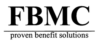 FBMC PROVEN BENEFIT SOLUTIONS