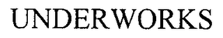 UNDERWORKS