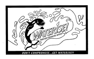 WATERISE! PURIFIED DRINKING WATER DON'T COMPROMISE... GET WATERISE!!