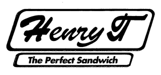 HENRY T THE PERFECT SANDWICH