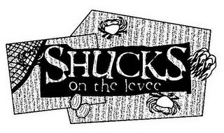 SHUCKS ON THE LEVEE